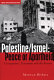 Palestine/Israel : peace or apartheid : occupation, terrorism and the future /