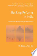 Banking reforms in India : consolidation, restructuring and performance /