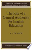The rise of a central authority for English education /