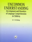 Uncommon understanding : development and disorders of language comprehension in children /