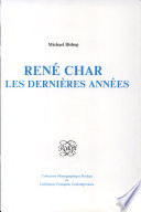René Char : les dernières années /