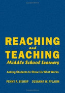 Reaching and teaching middle school learners : asking students to show us what works /