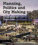 Planning, politics and city making : a case study of King's Cross /