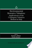 Environmental Resource Valuation : Applications of the Contingent Valuation Method in Italy /