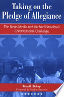 Taking on the Pledge of Allegiance : the news media and Michael Newdow's Constitutional challenge /