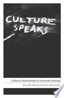 Culture speaks : cultural relationships and classroom learning /