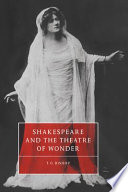 Shakespeare and the theatre of wonder /