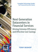 Next generation datacenters in financial services : driving extreme efficiency and effective cost savings /