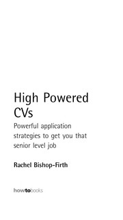 High powered CVs : powerful application strategies to get you that senior level job /