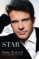 Star : how Warren Beatty seduced America /