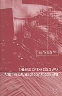 The end of the Cold War and the causes of Soviet collapse /