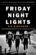 Friday night lights : a town, a team, and a dream /