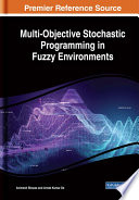 Multi-objective stochastic programming in fuzzy environments /