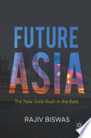 Future Asia : the new gold rush in the East /