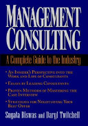 Management consulting : a complete guide to the industry /