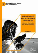 Bedouin visual leadership in the Middle East : the power of aesthetics and practical implications /