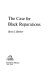 The case for Black reparations /
