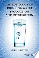 Microbiology of drinking water production and distribution /