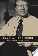 Jimmy Carter's economy : policy in an age of limits /