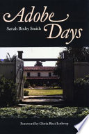 Adobe days : being the truthful narrative of the events in the life of a California girl on a sheep ranch and in El Pueblo de Nuestra Señora de Los Angeles while it was yet a small and humble town ... /