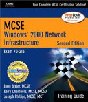 MCSE Windows 2000 network infrastructure : exam 70-216 /