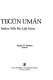 Son of Tecun Uman : a Maya Indian tells his life story /