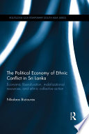 The political economy of ethnic conflict in Sri Lanka : economic liberalization, mobilizational resources, and ethnic collective action /