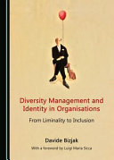 Diversity management and identity in organisations : from liminality to inclusion /