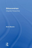 Ethnocentrism : integrated perspectives /
