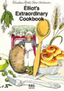 Elliot's extraordinary cookbook /