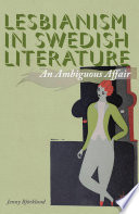 Lesbianism in Swedish literature : an ambiguous affair /