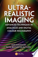 Ultra-realistic imaging : advanced techniques in analogue and digital colour holography /