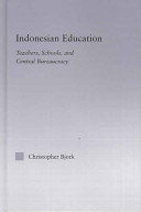 Indonesian education : teachers, schools, and central bureaucracy /