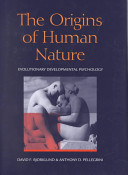 The origins of human nature : evolutionary developmental psychology /