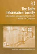 The early information society : information management in Britain before the computer /