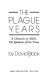 The plague years : a chronicle of AIDS, the epidemic of our times /