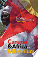 Canada and Africa in the new millennium : the politics of consistent inconsistency /