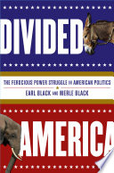 Divided America : the ferocious power struggle in American politics /