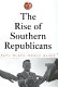 The rise of Southern Republicans /