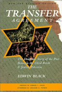 The transfer agreement : the dramatic story of the pact between the Third Reich and Jewish Palestine /