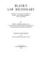 Black's Law dictionary : definitions of the terms and phrases of American and English jurisprudence, ancient and modern /