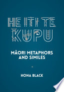 He iti te kupu : Māori metaphors and similes /