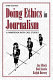 Doing ethics in journalism : a handbook with case studies /