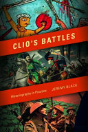 Clio's battles : historiography in practice /