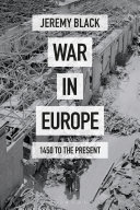 War in Europe : 1450 to the present /