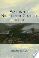 War in the nineteenth century : 1800-1914 /