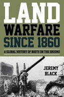 Land warfare since 1860 : a global history of boots on the ground /