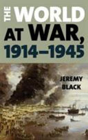 The world at war, 1914-1945 /