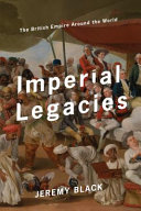 Imperial legacies : the British Empire around the world /