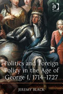 Politics and foreign policy in the age of George I, 1714-1727 /